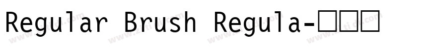 Regular Brush Regula字体转换